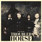 Troubled Horse "Step Inside"