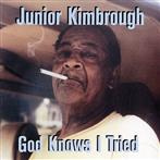 Junior Kimbrough "God Knows I Tried"