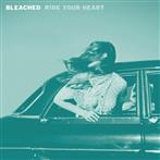 Bleached "Ride Your Heart"