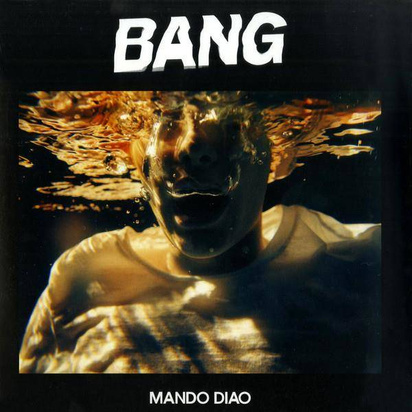 Mando Diao "Bang LP"