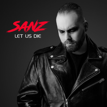 Sanz "Let Us Die"