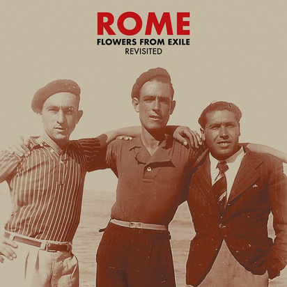 Rome "Flowers From Exile - Revisited"