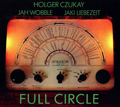 Holger Czukay Jah Wobble Jaki Liebezeit "Full Circle"