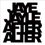 Jaye Jayle "After Alter"