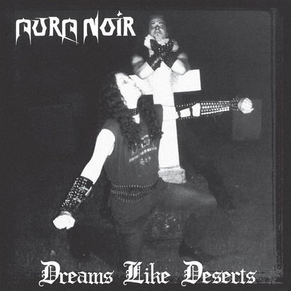 Aura Noir "Dreams Like Deserts 30th Anniversary"