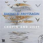 Rakhat-Bi Abdyssagin "Rakhat-Bi Abdyssagin plays Chopin and Liszt"