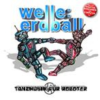 Welle Erdball "Tanzmusik Fur Roboter"