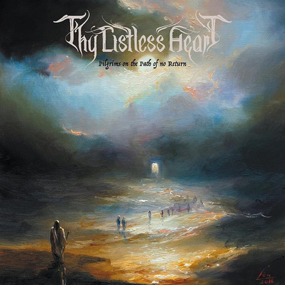 Thy Listless Heart "Pilgrims On The Path Of No Return"