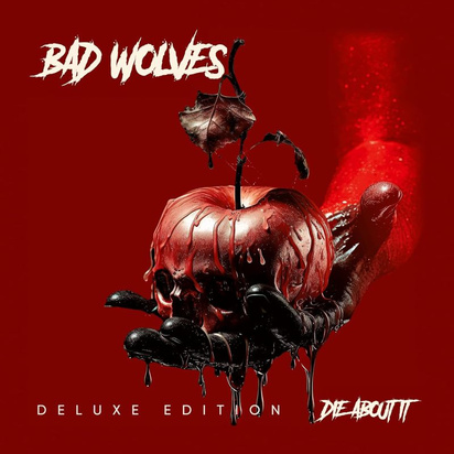 Bad Wolves "Die About It DELUXE EDITION"