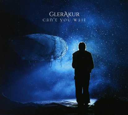 Glerakur "Can't You Wait"