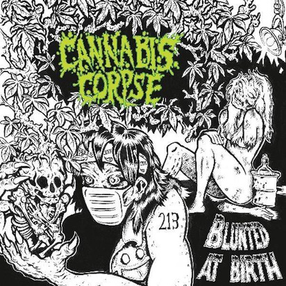 Cannabis Corpse "Blunted At Birth"