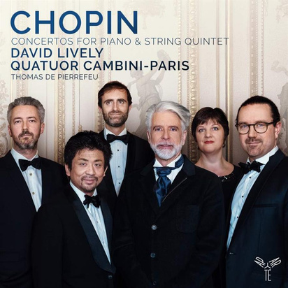 Chopin "Concertos For Piano & String Quintet Lively Quatuor Cambini-Paris"