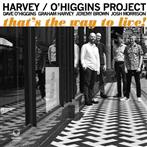 Harvey / O'Higgins Project "That's the Way to Live!"