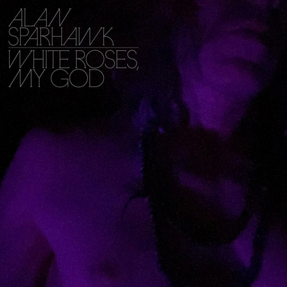 Sparhawk, Alan "White Roses My God LP CLEAR"
