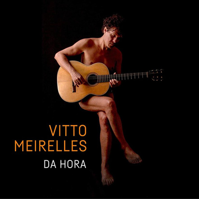 Meirelles, Vitto "Da Hora"